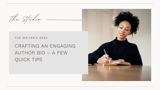CRAFTING AN ENGAGING AUTHOR BIO – A FEW QUICK TIPS