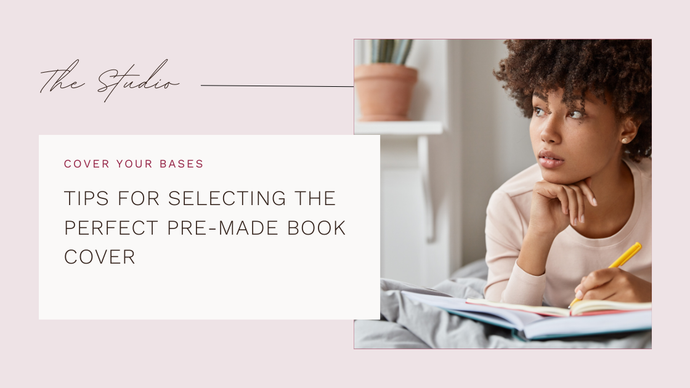 TIPS FOR SELECTING THE PERFECT PRE-MADE BOOK COVER