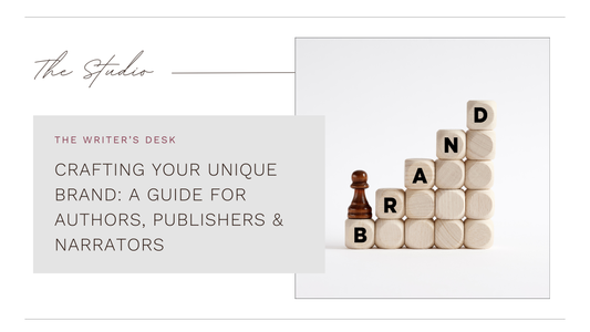 CRAFTING YOUR UNIQUE BRAND: A GUIDE FOR AUTHORS, PUBLISHERS & NARRATORS
