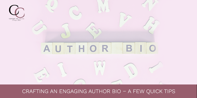 CRAFTING AN ENGAGING AUTHOR BIO – A FEW QUICK TIPS