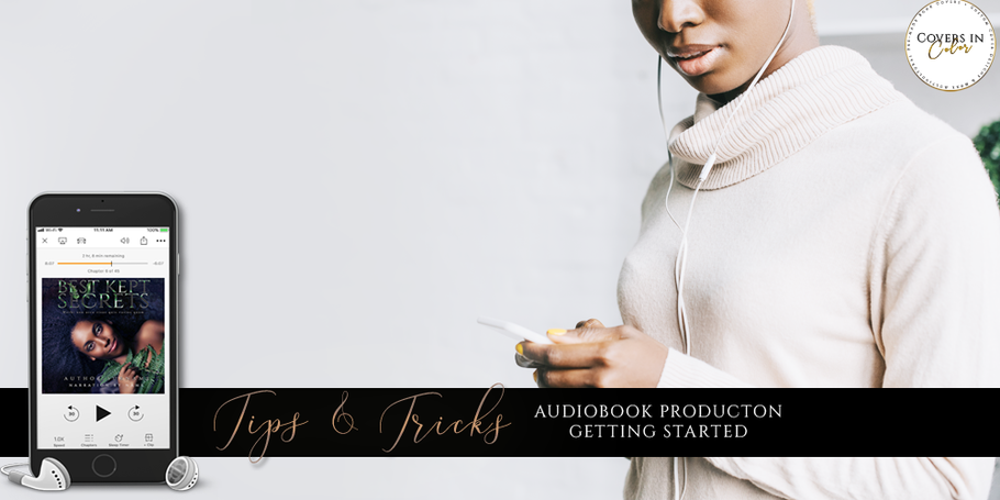 AUDIOBOOK PRODUCTION - GETTING STARTED