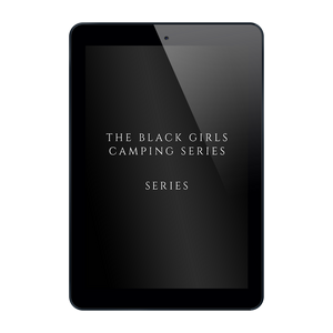 The Black Girls Camping Series